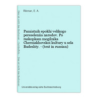 Pamiatnik Epokhi Velikogo Pereseleniia Narodov. Po Raskopkam Mogilnika Cherniakhovskoi Kultury U Sela Budeshty - Langues Slaves