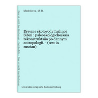 Drevnie Skotovody Iuzhnoi Sibiri : Paleoekologicheskaia Rekonstruktsiia Po Dannym Antropologii. - (text In Rus - Langues Slaves