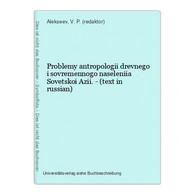 Problemy Antropologii Drevnego I Sovremennogo Naseleniia Sovetskoi Azii. - (text In Russian) - Langues Slaves