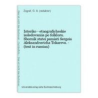 Istoriko - Etnograficheskie Issledovaniia Po Folkloru. Sbornik Statei Pamiati Sergeia Aleksandravicha Tokareva - Slavische Talen