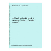 Arkheologicheskii Poisk. ( Severnaia Aziia ) - (text In Russian) - Langues Slaves