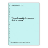 Taina Plemeni Golubykh Gor. - (text In Russian) - Langues Slaves