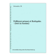 Folklorni Prinosi Ot Rodopsko. - (text In Russian) - Langues Slaves