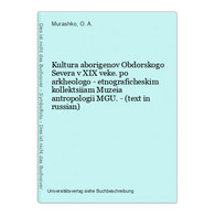 Kultura Aborigenov Obdorskogo Severa V XIX Veke. Po Arkheologo - Etnograficheskim Kollektsiiam Muzeia Antropol - Slav Languages