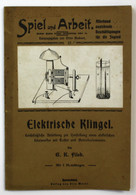 Elektrische Klingel. Leichtfaßliche Anleitung Zur Selbstherstellung Eines Elektrischen Läutwerks Mit Taster U. - Technique