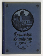 Bayrischer Heimatschutz. - Zeitschrift Des Bayerischen Landesvereins Für Heimatschutz / Verein Für Volkskunst - Mappamondo