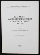 Documents Sur La Politique Exterieure Du Royaume De Serbie 1903-1914. Tome III. Volume 4. 1/14 Janvier - 31 Ma - 4. 1789-1914