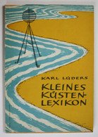 Kleines Küsten-Lexikon - Technik Und Natur, Wichtigste Begriffe In Wort Und Bild - Maps Of The World