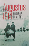 Augustus 1914 - België Op De Vlucht - Door M. Verleyen En M. De Meyer - 2014 - War 1914-18