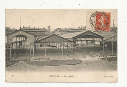 Cp , Commerce , LES HALLES ,45 , ORLEANS , Voyagée1917 - Plazas De Mercados