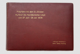 Polarfahrt Mit Dem D. Grosser Kurfürst Des Norddeutschen Lloyd Vom 27. Juni - 25. Juli 1908 - Sonstige & Ohne Zuordnung