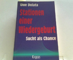 Stationen Einer Wiedergeburt. Sucht Als Chance - Deutschsprachige Autoren