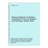 Johann Gottfried Von Herbers Sämmtliche Werke Zur Religion Und Theologie. Siebter Theil - Autori Tedeschi