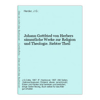 Johann Gottfried Von Herbers Sämmtliche Werke Zur Religion Und Theologie. Siebter Theil - Auteurs All.