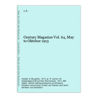 Century Magazine Vol. 64, May To Oktober 1913 - Autori Tedeschi