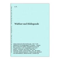 Walther Und Hildegunde - German Authors