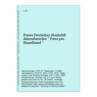 Freies Deutsches Hochstift Jahresberichte  Preis Pro Einzelband - Auteurs All.