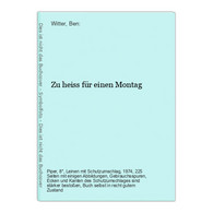 Zu Heiss Für Einen Montag - Deutschsprachige Autoren