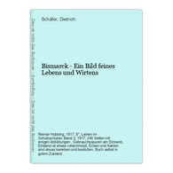 Bismarck - Ein Bild Feines Lebens Und Wirtens - Autores Alemanes