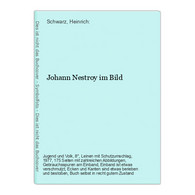 Johann Nestroy Im Bild - Autores Alemanes