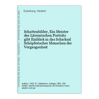 Schattenbilder, Ein Meister Des Literarischen Porträts Gibt Einblick In Das Schicksal Schöpferischer Menschen - German Authors