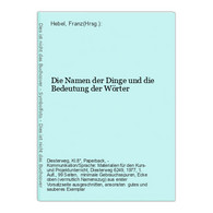 Die Namen Der Dinge Und Die Bedeutung Der Wörter - German Authors