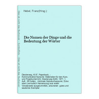 Die Namen Der Dinge Und Die Bedeutung Der Wörter - Deutschsprachige Autoren