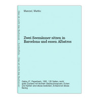 Zwei Seemänner Sitzen In Barcelona Und Essen Albatros - German Authors