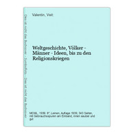 Weltgeschichte, Völker - Männer - Ideen, Bis Zu Den Religionskriegen - Autores Alemanes