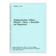 Weltgeschichte. Völker - Männer - Ideen. 1. Band,Bis Zur Gegenwart - Autores Alemanes