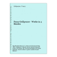 Franz Grillprazer - Werke In 4 Bänden - Deutschsprachige Autoren