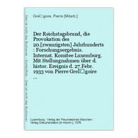 Der Reichstagsbrand, Die Provokation Des 20.[zwanzigsten] Jahrhunderts : Forschungsergebnis. - 5. Wereldoorlogen