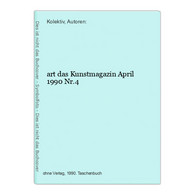 Art Das Kunstmagazin April 1990 Nr.4 - Sonstige & Ohne Zuordnung