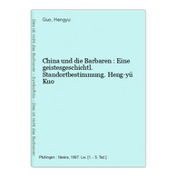 China Und Die Barbaren : Eine Geistesgeschichtl. Standortbestimmung. - 5. Wereldoorlogen