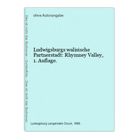Ludwigsburgs Walisische Partnerstadt: Rhymney Valley, 1. Auflage. - Sonstige & Ohne Zuordnung