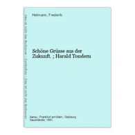 Schöne Grüsse Aus Der Zukunft. - Andere & Zonder Classificatie