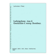 Ludwigsburg : Aus D. Geschichte E. Europ. Residenz. - Sonstige & Ohne Zuordnung