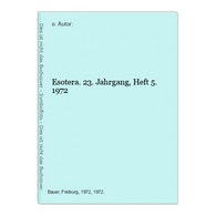 Esotera. 23. Jahrgang, Heft 5. - Sonstige & Ohne Zuordnung