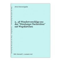 2., 48 Wandervorschläge Aus Den Nürnberger Nachrichten Mit Wegekärtchen - Sonstige & Ohne Zuordnung