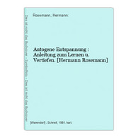 Autogene Entspannung : Anleitung Zum Lernen U. Vertiefen. - Psicología