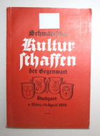 Schwäbisches Kulturschaffen Der Gegenwart. Stuttgart 4. März-14. April 1936. - 5. Zeit Der Weltkriege