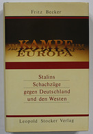 Im Kampf Um Europa. Stalins Schachzüge Gegen Deutschland Und Den Westen. - 5. Zeit Der Weltkriege