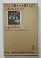 Jüdisches Leben Im Jüdischen Ritual. Studien Und Beobachtungen 1902-1933. Studia Delitzschiana. Neue Folge. Te - Judaísmo