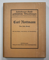 Carl Rottman. Mit Einem Anhang: Stift Neuburg, Eine Romantikerklause. Heidelberger Kunstgeschichtliche Anhandl - Photographie