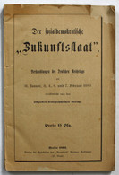 Der Solzialdemokratische Zukunftsstaat. Behandlungen Des Deutschen Reichstags Am 31 Januar 3; 4; 6; Und 7 Febr - 4. Neuzeit (1789-1914)