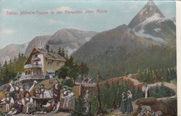 A5385) EHRWALD - Tobias Wilhelm Truppe In Der EHRWALDER Alten MÜHLE - Sehr Alte HOCHGLANZ AK - Ehrwald