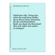 TelePower XM2. Nutzen Sie Sofort Die Explosiven Kräfte, Die In Ihnen Ruhen! Erreichen Sie Die Unwiderstehliche - Psicología