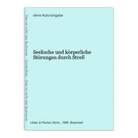 Seelische Und Körperliche Störungen Durch Streß - Psychologie