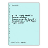 Robinson Wider Willen : Am Kongo Verschollen. - Andere & Zonder Classificatie