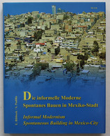 Die Informelle Moderne Spontanes Bauen In Mexiko-Stadt. Informal Modernism. Spontaneous Building In Mexico-Cit - Technique